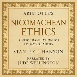 Aristotle's Nicomachean Ethics: A New Translation for Today's Readers