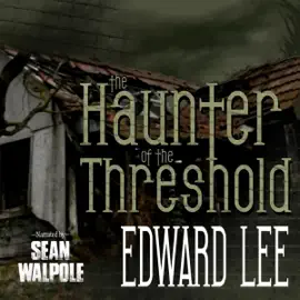 The Haunter of the Threshold (Unabridged)