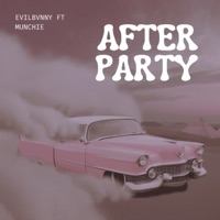 After Party (feat. Munchie) - Single - EvilBvnny