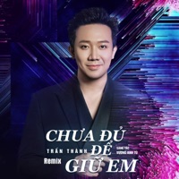 Chưa Đủ Để Giữ Em (Remix) - Single - Trần Thành & Vương Anh Tú