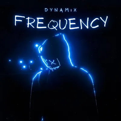 Dynamix의 Frequency - Single을(를) 감상해 보세요.