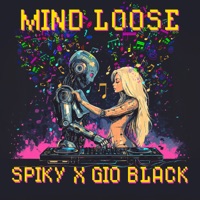 Mind Loose - Single - SPIKY & Gio Black