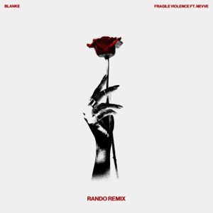 Fragile Violence (Rando Remix) [feat. Nevve] - Single