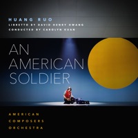 Huang Ruo: An American Soldier - American Composers Orchestra & Carolyn Kuan