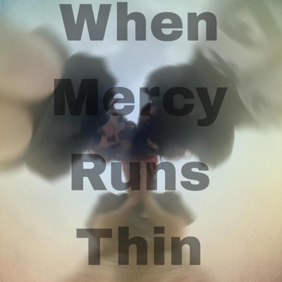 When Mercy Runs Thin (Extened version) (feat. Pswizz & KennB) - Single