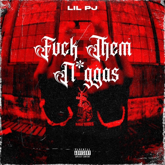 F**k Them N****s - Single - Album by Lil PJ - Apple Music