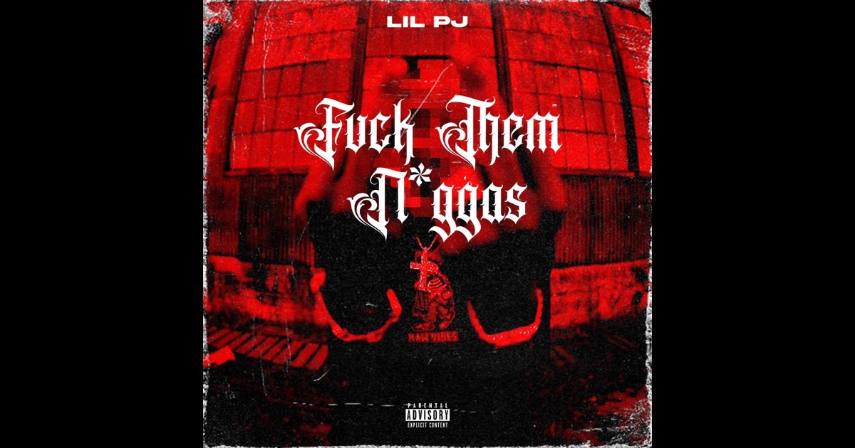 F**k Them N****s - Single - Album by Lil PJ - Apple Music