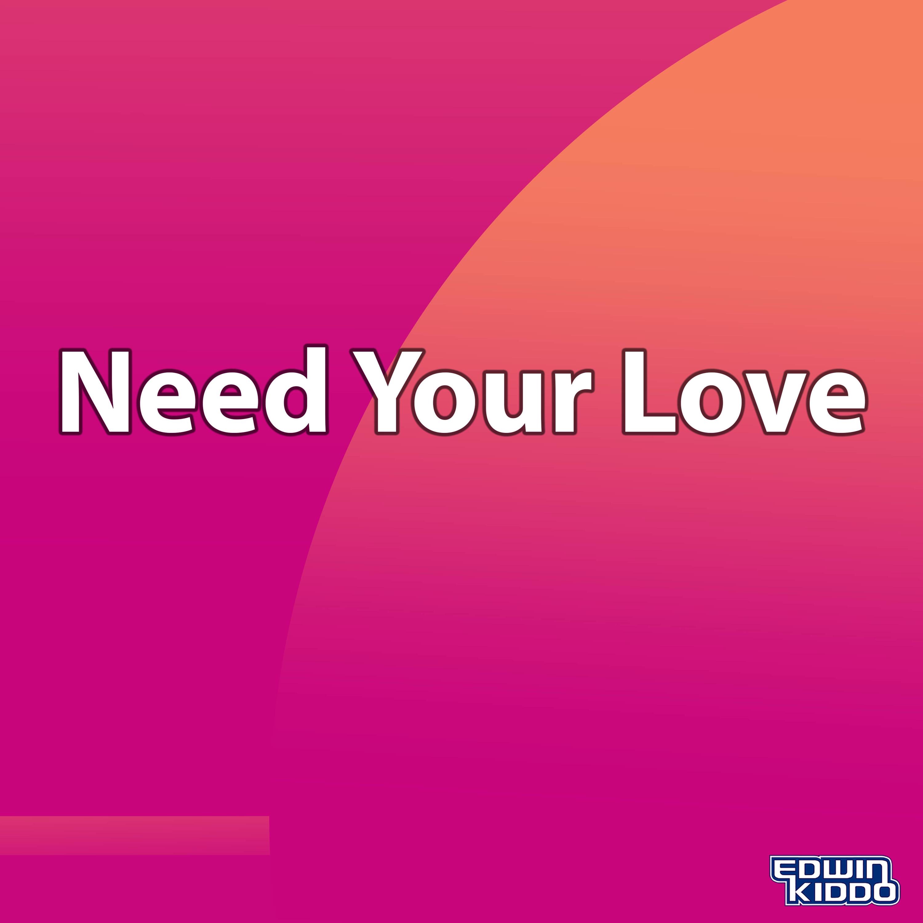 Need Your Love - Single
