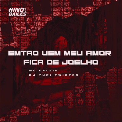 Emtao Vem Meu Amor Fica de Joelho - Single