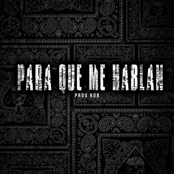 Para que me hablan