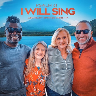 Psalm 61, I Will Sing (feat. Benson Uzoatuegwu, Joshua Hermiz, Laura Hermiz) - Single