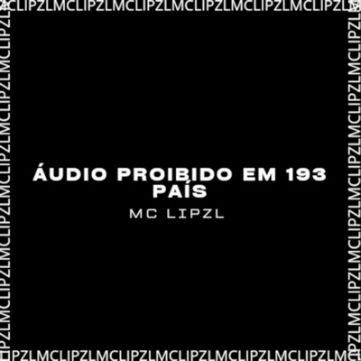Áudio Proibido em 193 País - Single