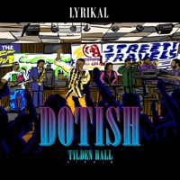 Dotish (Tilden Hall Riddim) - Single - Lyrikal