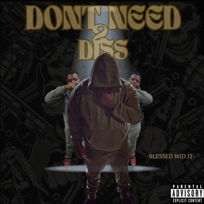DONT NEED TO DISS - Single