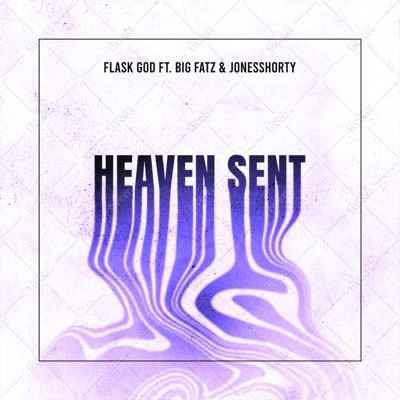Heaven Sent (feat. JonesShorty & Big Fatz) - Single