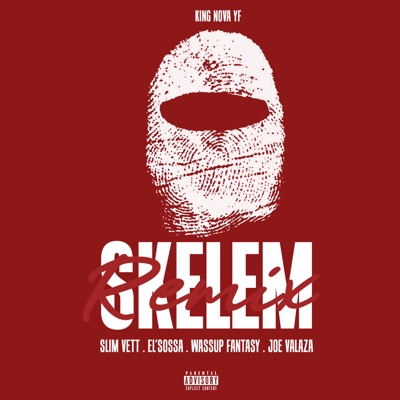 Skelem (Remix) [feat. SLIM VETT, El'Sossa, Wassup Fantasy & Joe Valaza] - Single