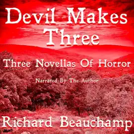 Devil Makes Three: Three Novellas of Horror (Unabridged)