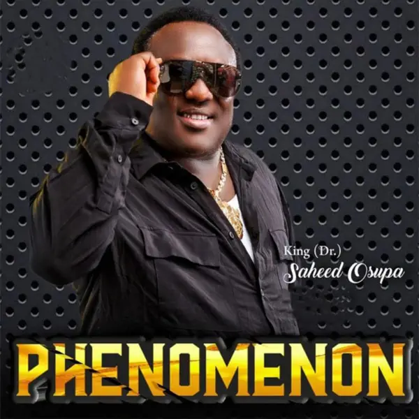 Phenomenon Pt. 1 — King Dr. Saheed Osupa