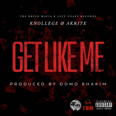 Get Like Me (feat. Knollege & AkriteRadio) - Single