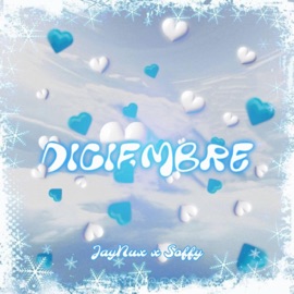 Diciembre (feat. soffyy) JayNux
