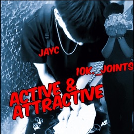 Active & Attractive (feat. Jayc) 10k._joints