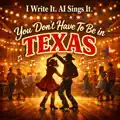 You Don't Have To Be In Texas