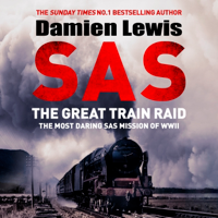 SAS The Great Train Raid - Damien Lewis Cover Art
