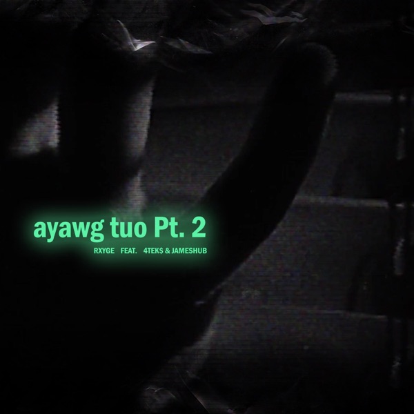 Ayawg Tuo, Pt. 2 (feat. 4tek$ & JamesHub)