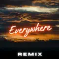 Everywhere
