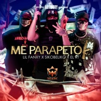 ME PARAPETO (Cumbia Belica) (feat. SikoBeliko & EL RT) - Single - Lil Fanxy