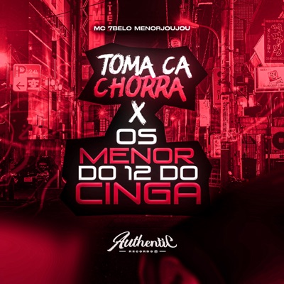 Toma Cachorra X os Menor do 12 do Cinga (feat. Mc 7Belo) - Single