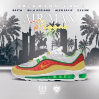 Air Max Reggae (feat. Corona) - Balkaton Gang & Rasta
