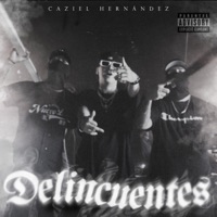 Delincuentes - Single - Caziel Hernandez