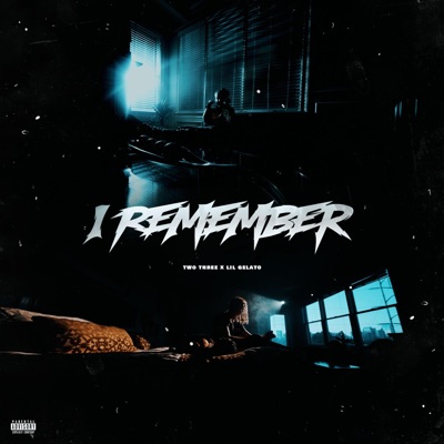 I Remember (feat. Lil Gelato & Wreck Gotit) - Single