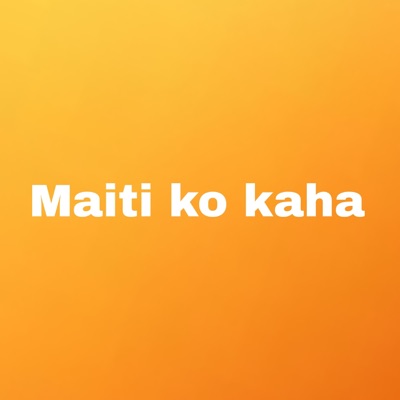 Rudai Chhetri - Maiti Ko Kaha