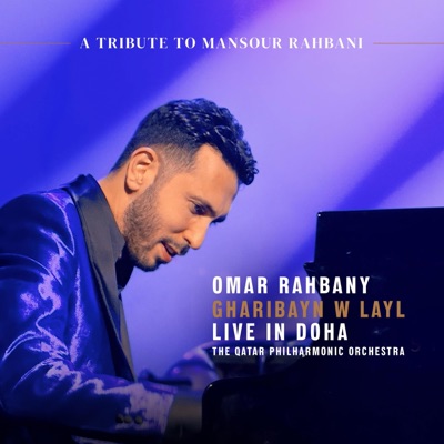 Gharibayn w Layl (feat. Qatar Philharmonic Orchestra) [Live in Doha] - Single