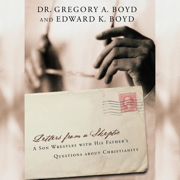 Letters from a Skeptic: A Son Wrestles with His Father's Questions About Christianity (Unabridged)