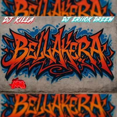 Bellakera (feat. Dj Killa Mx) - Single