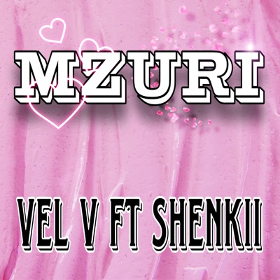 Mzuri (feat. Shenkii) - Single