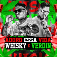 Adoro Essa Vida, Whisky e Verdin - Single - Mc Rd & RONNY DJ