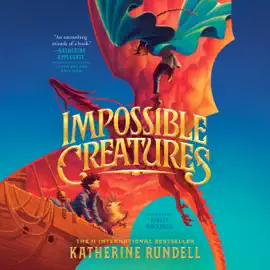 Impossible Creatures (Unabridged)