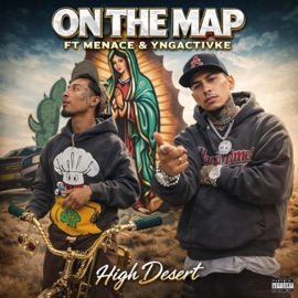 On The Map (feat. Menace & YngActivke) High Desert Records