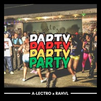 Party - Single - A-Lectro, Rahvl & Rahul