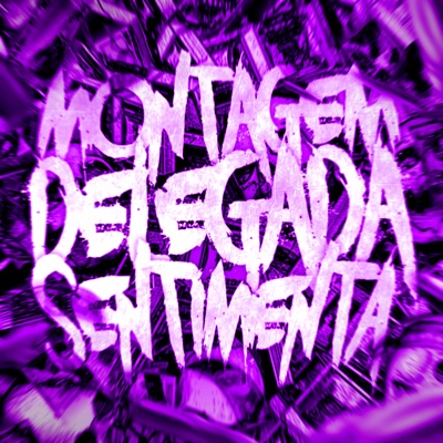 MONTAGEM DELEGADA SENTIMENTAL - EP