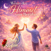 Wenn der Himmel uns Berührt - Cindy und Stefan