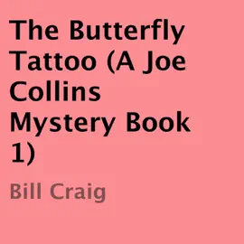 The Butterfly Tattoo: A Joe Collins Mystery, Book 1 (Unabridged)