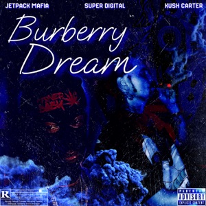 Burberry Dream (feat. Super Digital & Kush Carter)