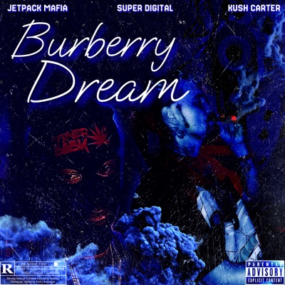Burberry Dream (feat. Super Digital & Kush Carter) - Single