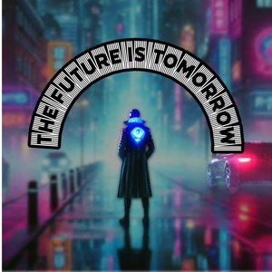 The Future Is Tomorrow
