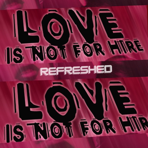 Love Is Not For Hire (Refreshed) [feat. Mani Hoffman]